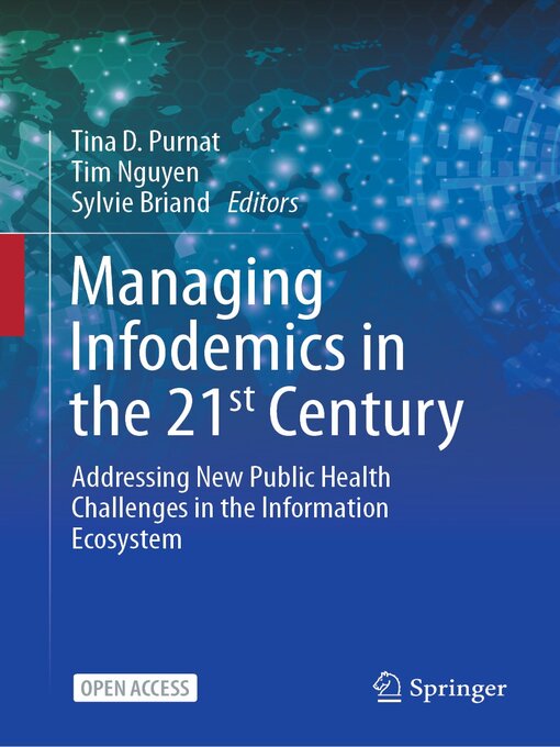 Title details for Managing Infodemics in the 21st Century by Tina D. Purnat - Available